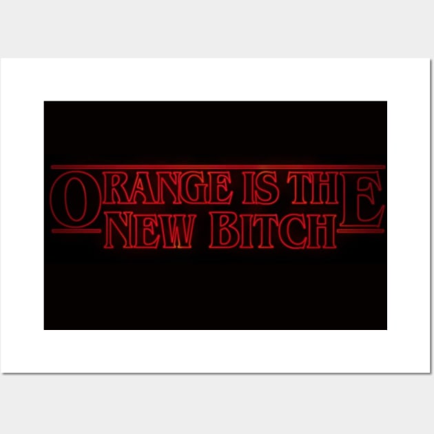 Orange is the new bitch Wall Art by Bigandsmall